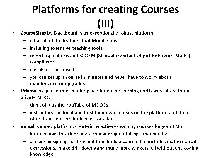  • • • Platforms for creating Courses (III) Course. Sites by Blackboard is