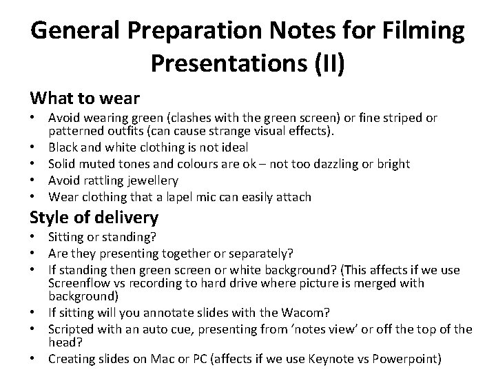 General Preparation Notes for Filming Presentations (II) What to wear • Avoid wearing green