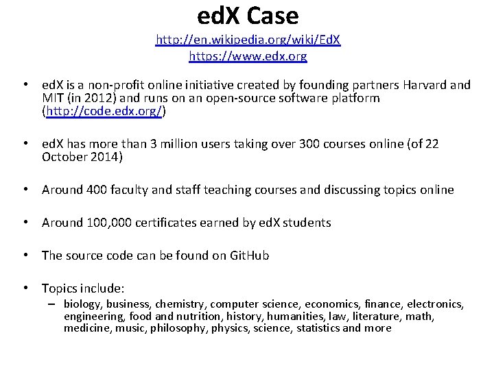 ed. X Case http: //en. wikipedia. org/wiki/Ed. X https: //www. edx. org • ed.