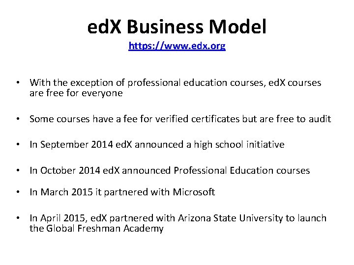 ed. X Business Model https: //www. edx. org • With the exception of professional