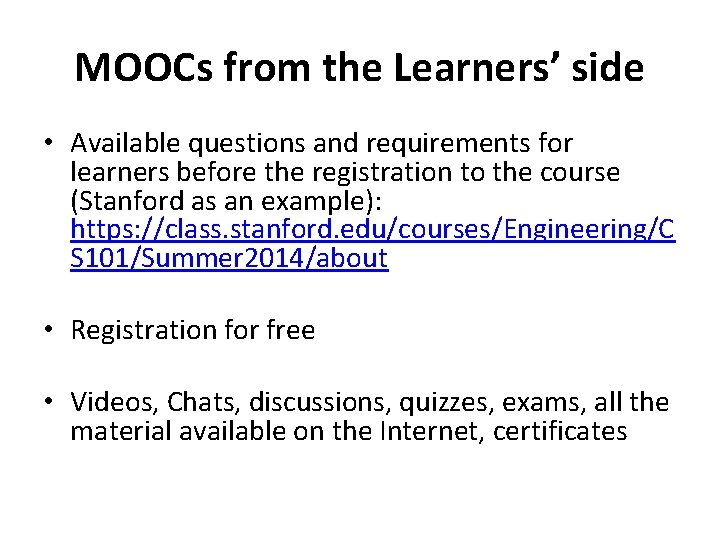 MOOCs from the Learners’ side • Available questions and requirements for learners before the