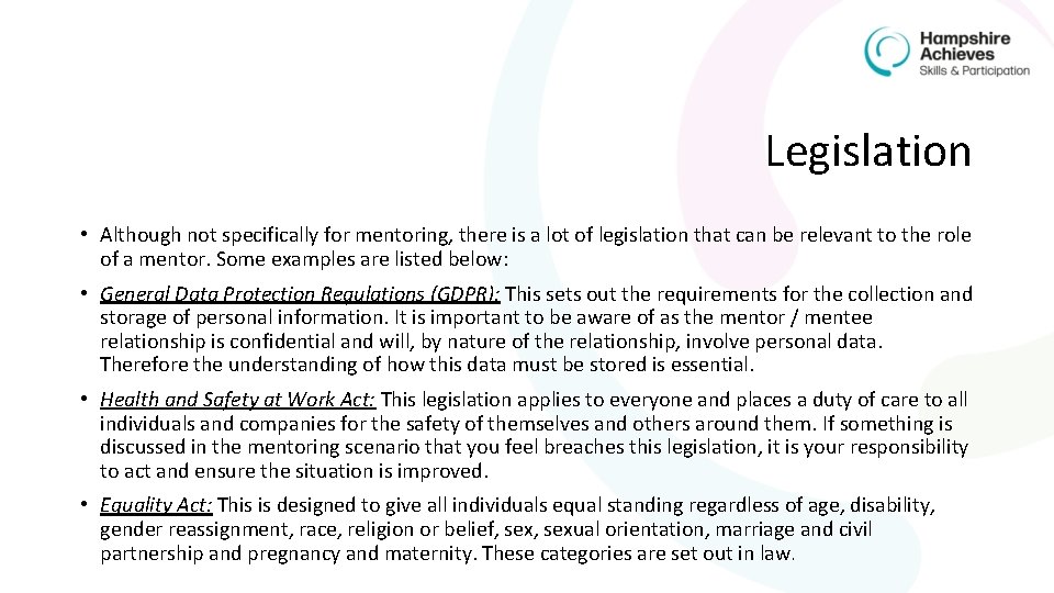 Legislation • Although not specifically for mentoring, there is a lot of legislation that