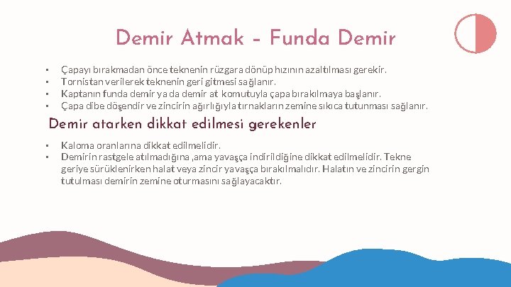 Demir Atmak – Funda Demir • • Çapayı bırakmadan önce teknenin rüzgara dönüp hızının