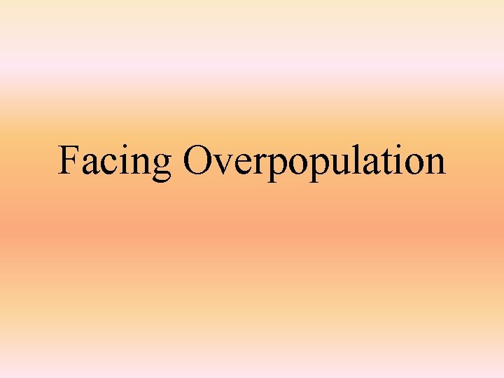 Facing Overpopulation 