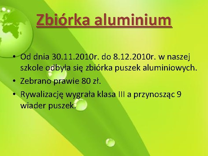 Zbiórka aluminium • Od dnia 30. 11. 2010 r. do 8. 12. 2010 r.