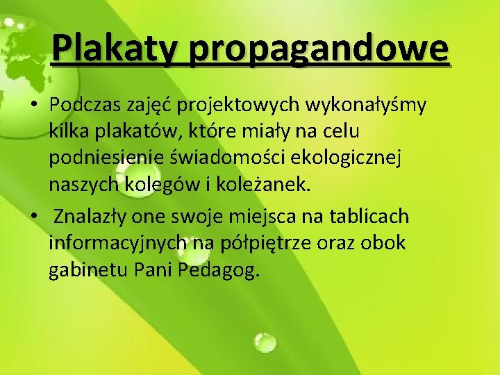 Plakaty propagandowe • Podczas zajęć projektowych wykonałyśmy kilka plakatów, które miały na celu podniesienie