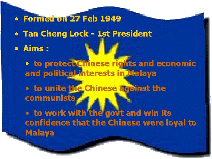  • Formed on 27 Feb 1949 • Tan Cheng Lock - 1 st