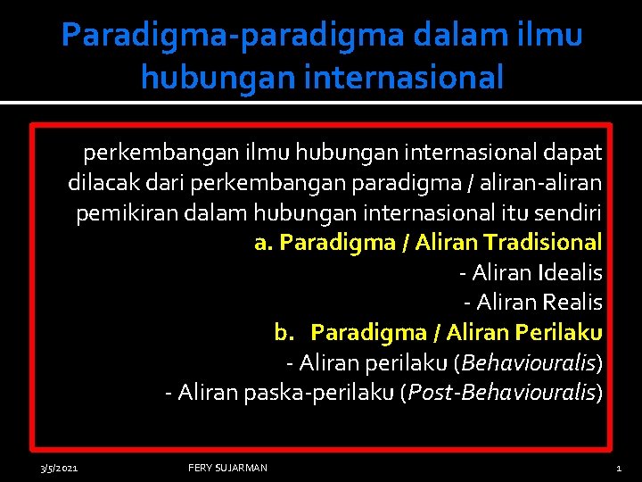 Paradigma-paradigma dalam ilmu hubungan internasional perkembangan ilmu hubungan internasional dapat dilacak dari perkembangan paradigma