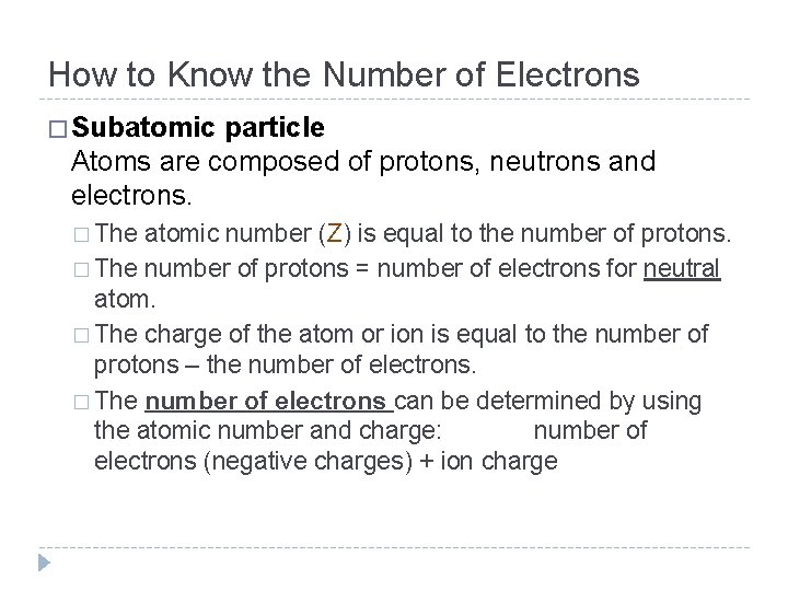 How to Know the Number of Electrons � Subatomic particle Atoms are composed of