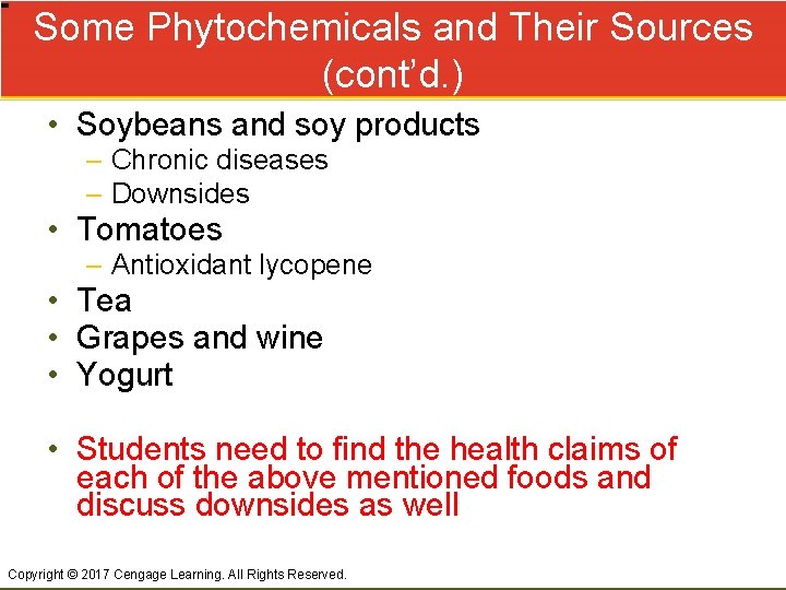 Some Phytochemicals and Their Sources (cont’d. ) • Soybeans and soy products – Chronic