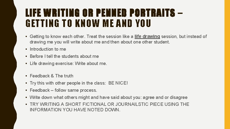 LIFE WRITING OR PENNED PORTRAITS – GETTING TO KNOW ME AND YOU • Getting