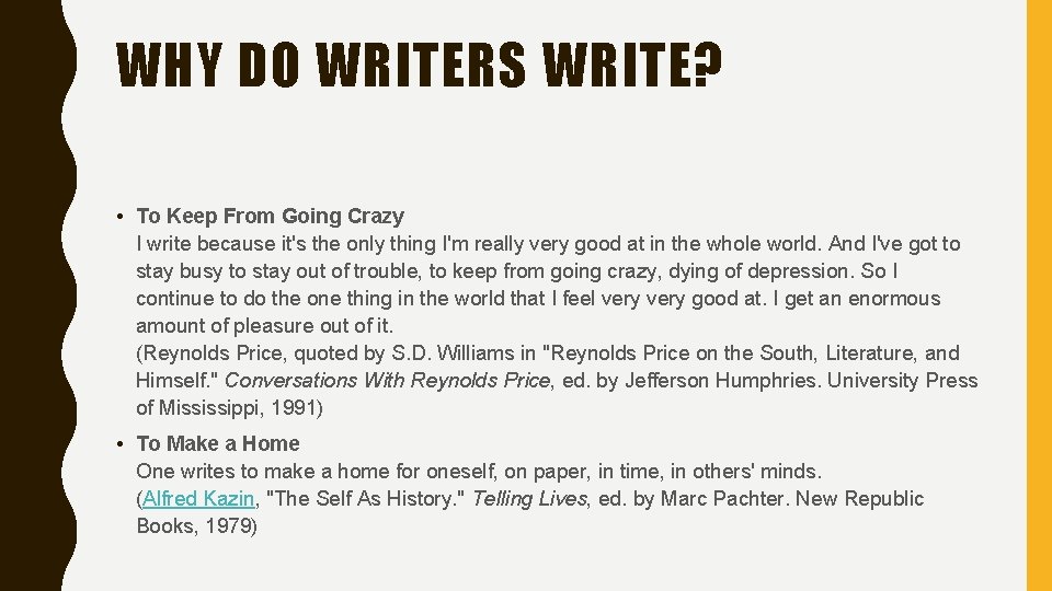 WHY DO WRITERS WRITE? • To Keep From Going Crazy I write because it's