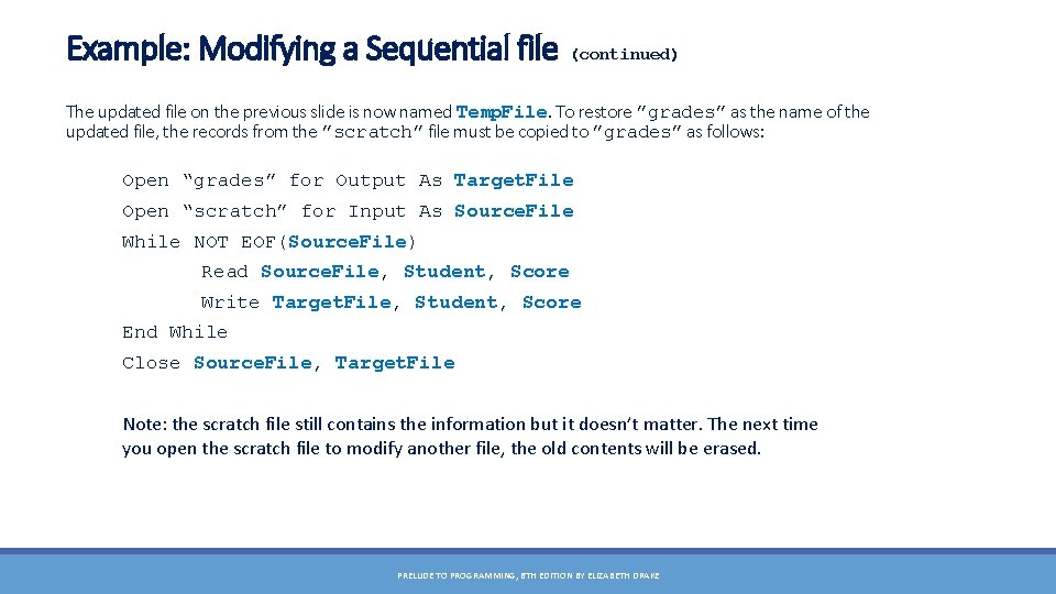 Example: Modifying a Sequential file (continued) The updated file on the previous slide is