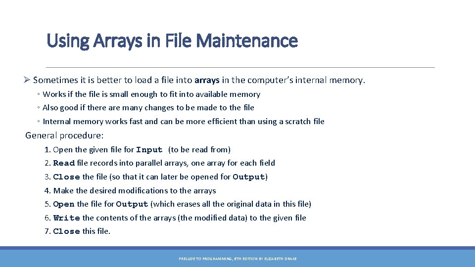 Using Arrays in File Maintenance Ø Sometimes it is better to load a file