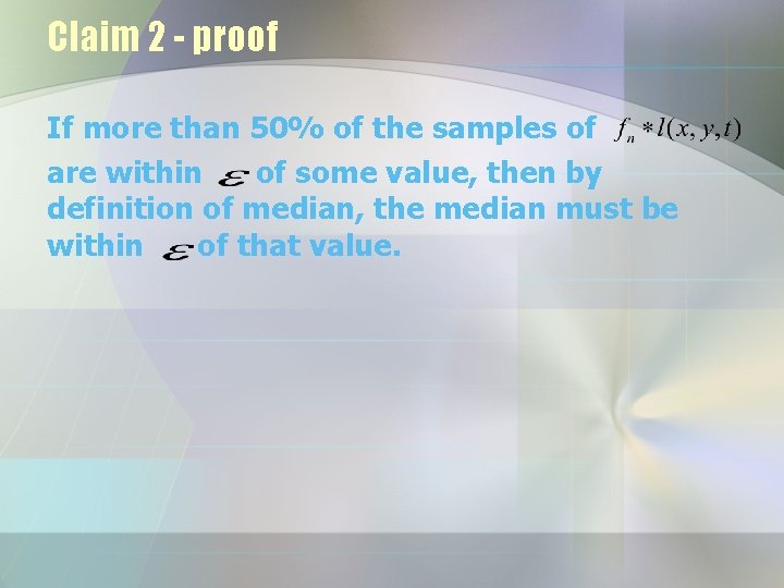 Claim 2 - proof If more than 50% of the samples of are within