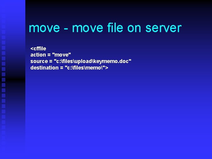 move - move file on server <cffile action = "move" source = "c: filesuploadkeymemo.