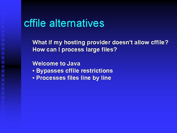 cffile alternatives What if my hosting provider doesn't allow cffile? How can I process