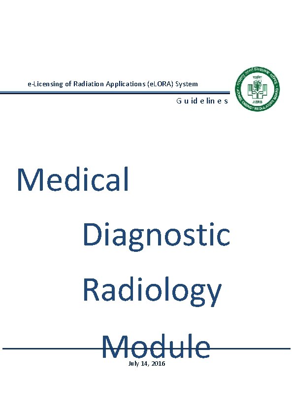 e-Licensing of Radiation Applications (e. LORA) System G u id e lin e s