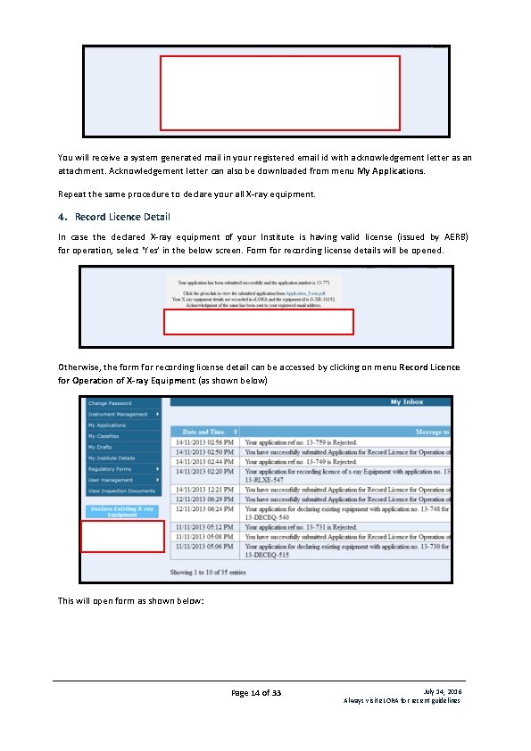 You will receive a system generated mail in your registered email id with acknowledgement