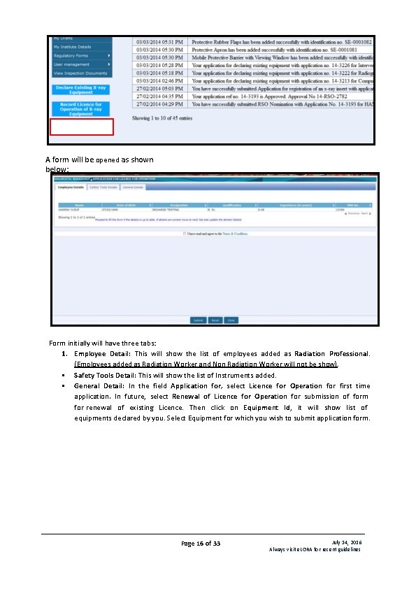 A form will be opened as shown below: Form initially will have three tabs: