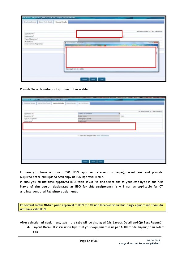 Provide Serial Number of Equipment if available. In case you have approved RSO (RSO