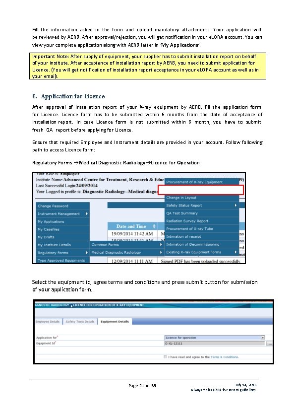 Fill the information asked in the form and upload mandatory attachments. Your application will