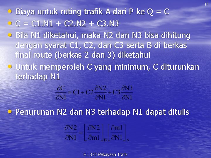  • Biaya untuk ruting trafik A dari P ke Q = C •