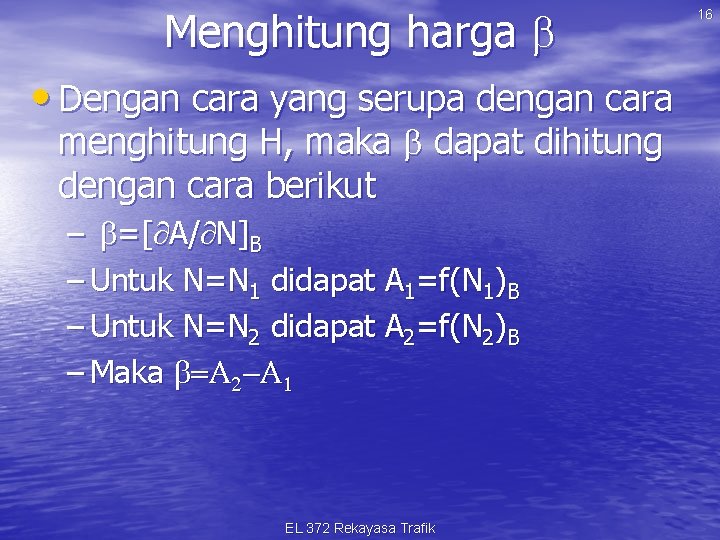 Menghitung harga b • Dengan cara yang serupa dengan cara menghitung H, maka b