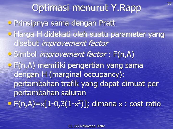 Optimasi menurut Y. Rapp • Prinsipnya sama dengan Pratt • Harga H didekati oleh