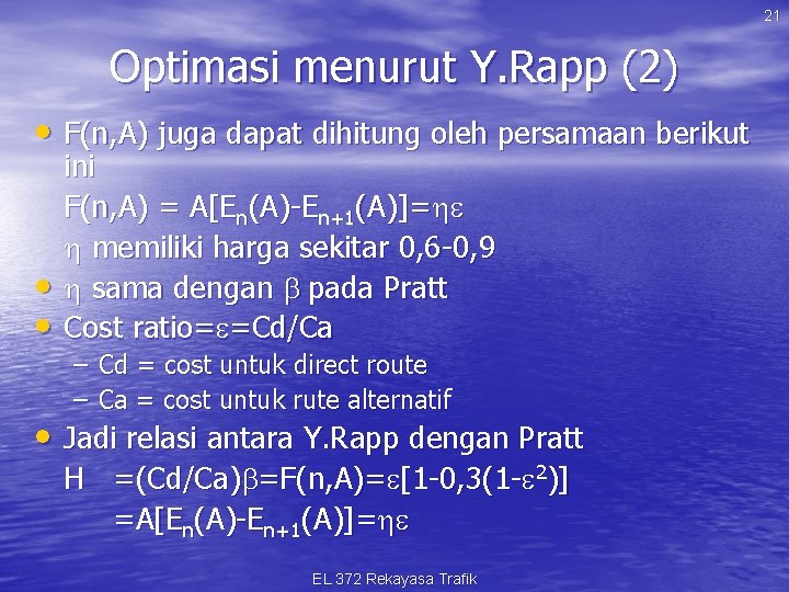 21 Optimasi menurut Y. Rapp (2) • F(n, A) juga dapat dihitung oleh persamaan