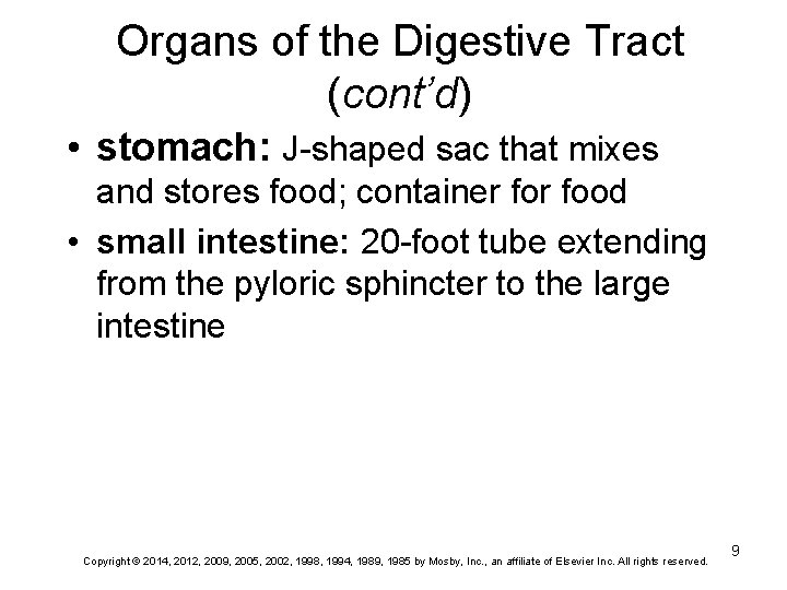 Organs of the Digestive Tract (cont’d) • stomach: J-shaped sac that mixes and stores