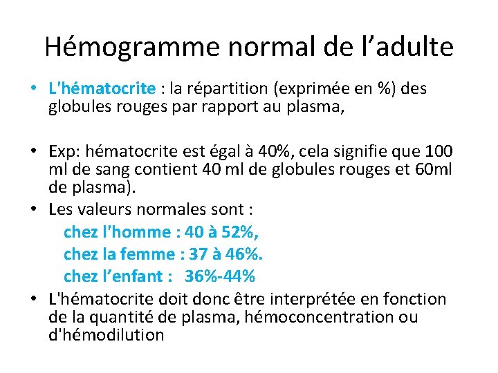 Hémogramme normal de l’adulte • L'hématocrite : la répartition (exprimée en %) des globules
