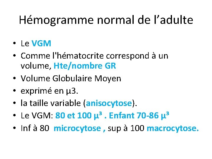 Hémogramme normal de l’adulte • Le VGM • Comme l'hématocrite correspond à un volume,