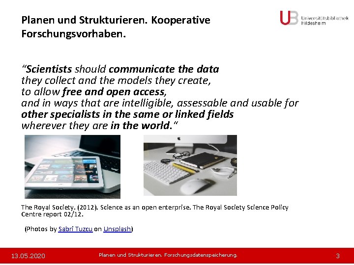 Planen und Strukturieren. Kooperative Forschungsvorhaben. “Scientists should communicate the data they collect and the