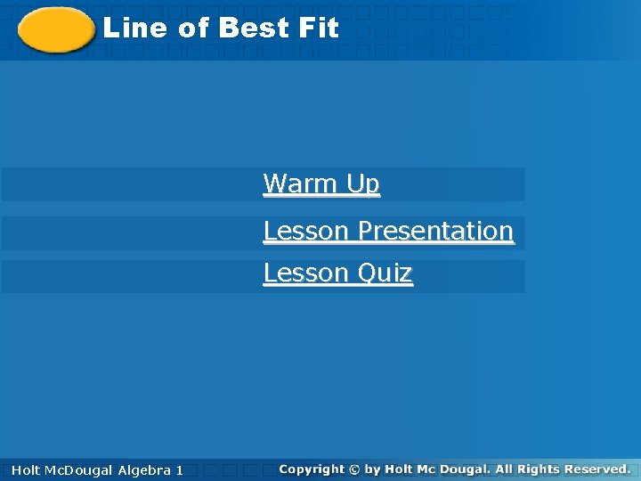 Line of of Best Fit Warm Up Lesson Presentation Lesson Quiz Holt 1 Algebra