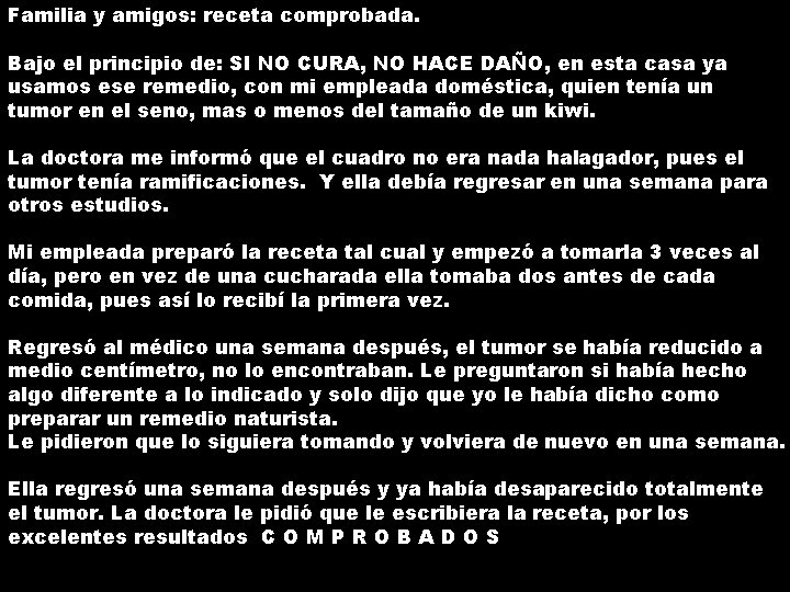 Familia y amigos: receta comprobada. Bajo el principio de: SI NO CURA, NO HACE Familia y amigos: receta comprobada. Bajo el principio de: SI NO CURA, NO HACE