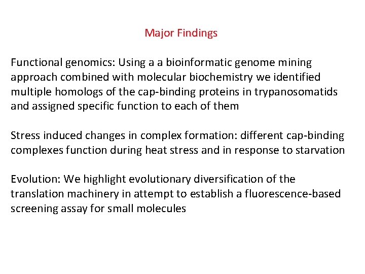 Major Findings Functional genomics: Using a a bioinformatic genome mining approach combined with molecular Major Findings Functional genomics: Using a a bioinformatic genome mining approach combined with molecular