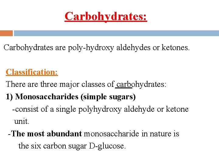 Carbohydrates Carbohydrates are polyhydroxy aldehydes or ketones
