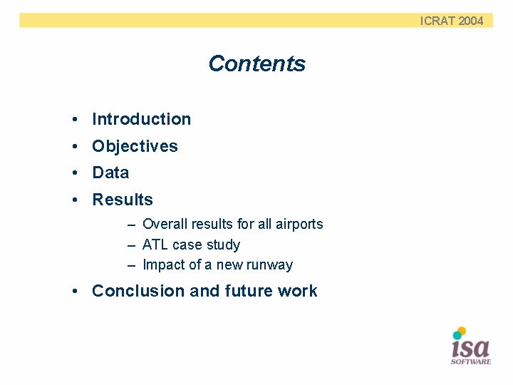 ICRAT 2004 Contents • Introduction • Objectives • Data • Results – Overall results