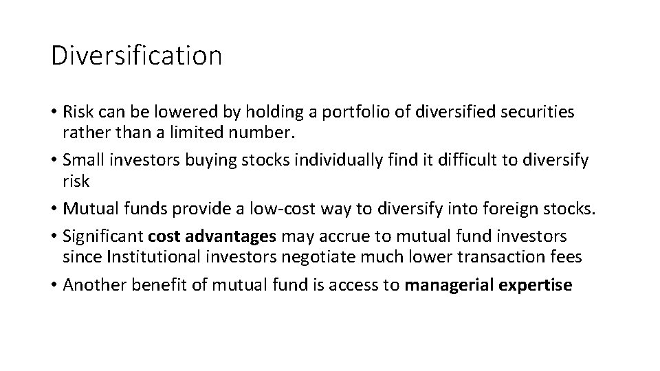 Diversification • Risk can be lowered by holding a portfolio of diversified securities rather