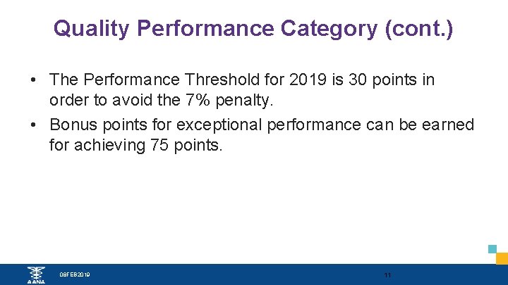 Quality Performance Category (cont. ) • The Performance Threshold for 2019 is 30 points Quality Performance Category (cont. ) • The Performance Threshold for 2019 is 30 points