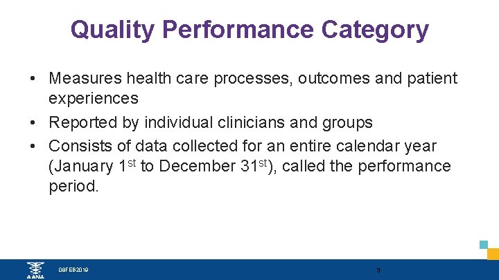 Quality Performance Category • Measures health care processes, outcomes and patient experiences • Reported Quality Performance Category • Measures health care processes, outcomes and patient experiences • Reported