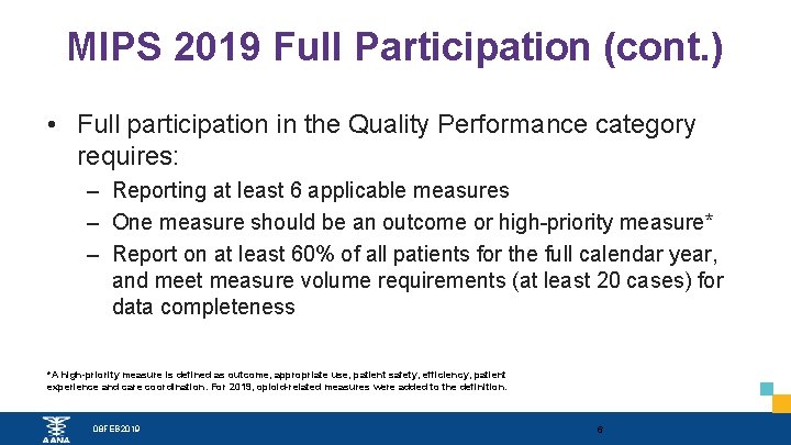MIPS 2019 Full Participation (cont. ) • Full participation in the Quality Performance category MIPS 2019 Full Participation (cont. ) • Full participation in the Quality Performance category