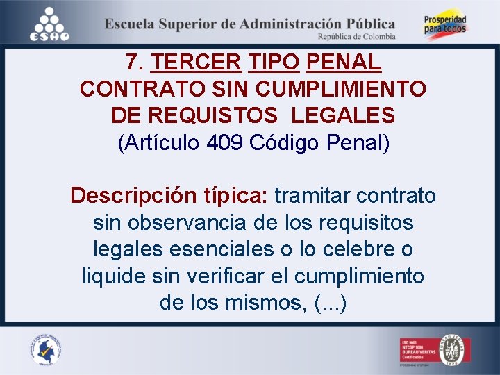  7. TERCER TIPO PENAL CONTRATO SIN CUMPLIMIENTO DE REQUISTOS LEGALES (Artículo 409 Código