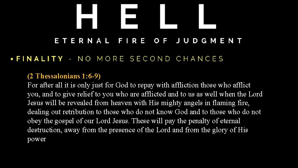 (2 Thessalonians 1: 6 -9) For after all it is only just for God (2 Thessalonians 1: 6 -9) For after all it is only just for God