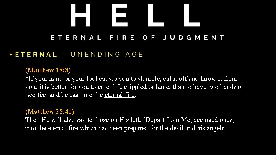 (Matthew 18: 8) “If your hand or your foot causes you to stumble, cut (Matthew 18: 8) “If your hand or your foot causes you to stumble, cut