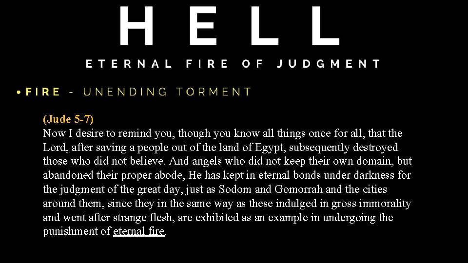 (Jude 5 -7) Now I desire to remind you, though you know all things (Jude 5 -7) Now I desire to remind you, though you know all things