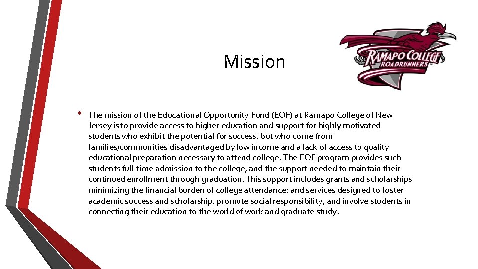 Mission • The mission of the Educational Opportunity Fund (EOF) at Ramapo College of