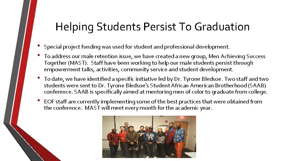 Helping Students Persist To Graduation • • Special project funding was used for student