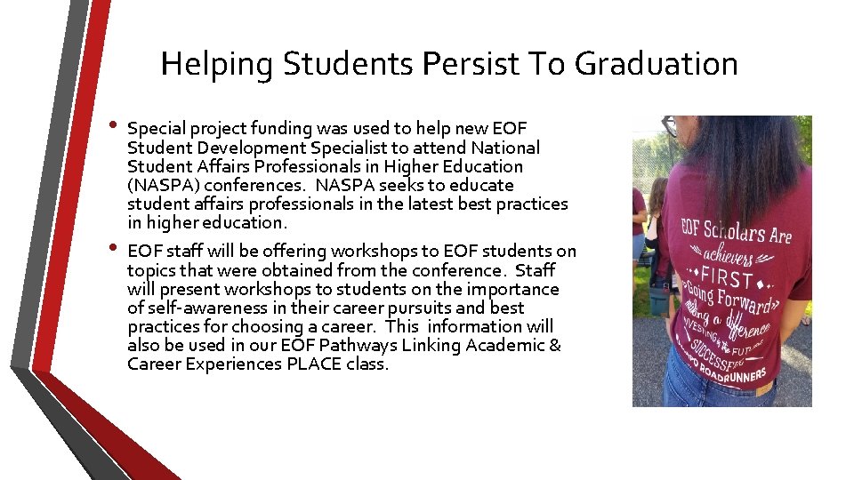 Helping Students Persist To Graduation • • Special project funding was used to help